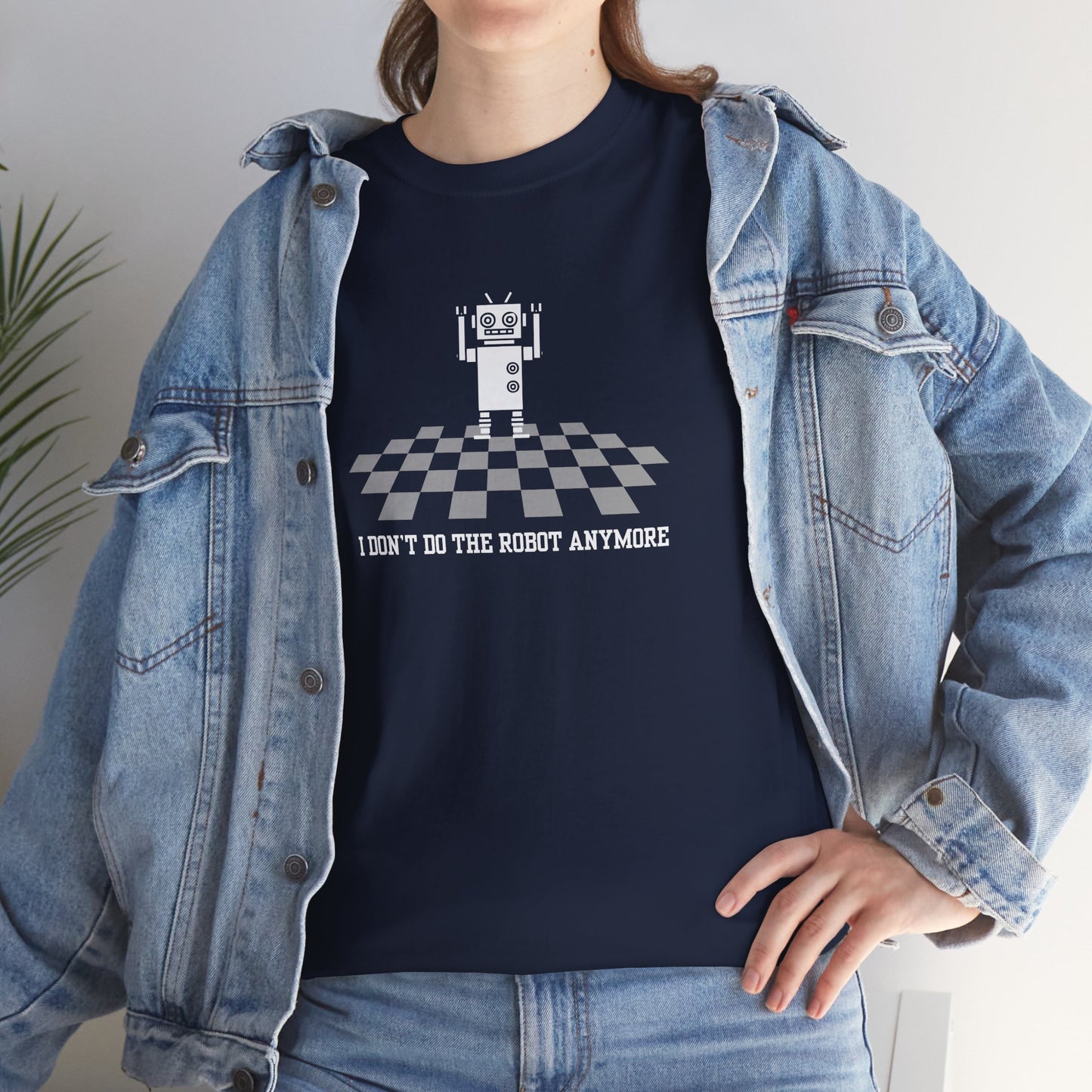 I don't do the Robot anymore, too