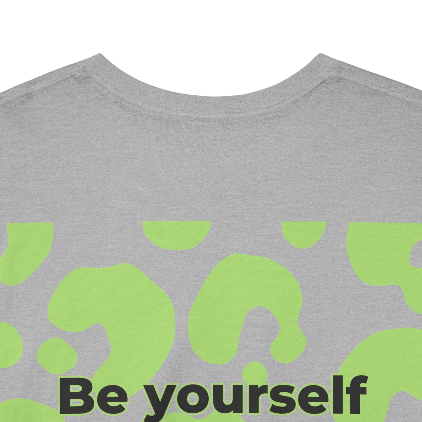 Be yourself - Everyone else is taken