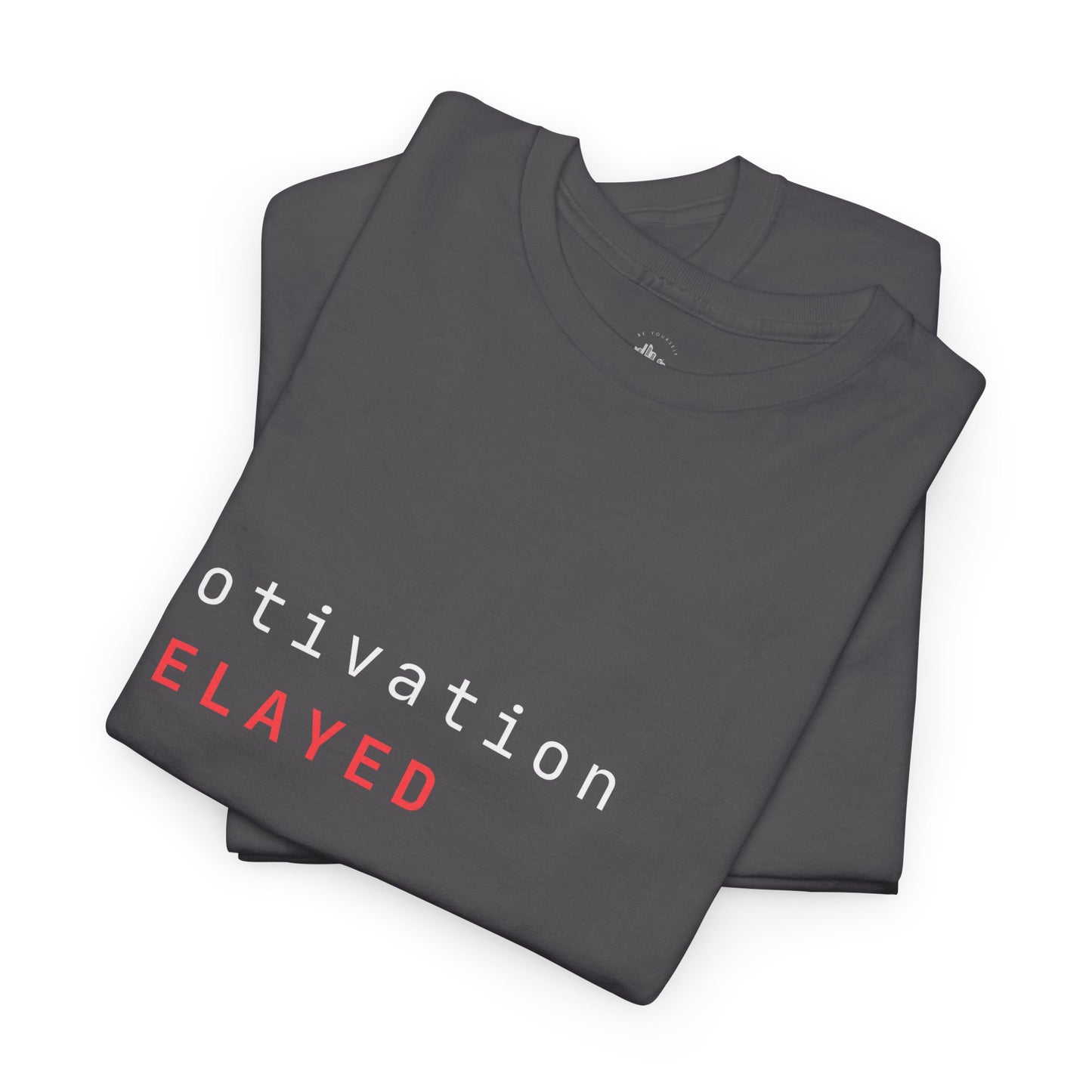 Motivation Delayed