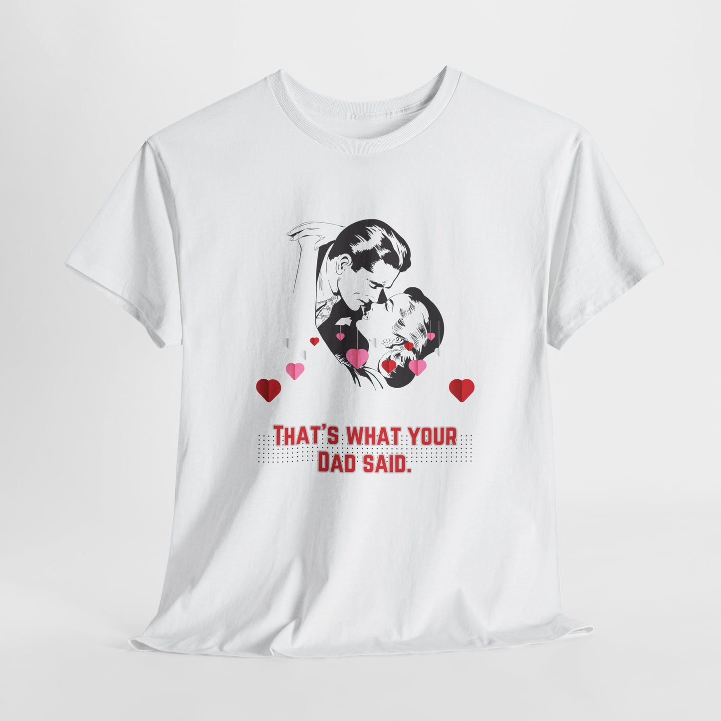 That's what your Dad said - No. 1