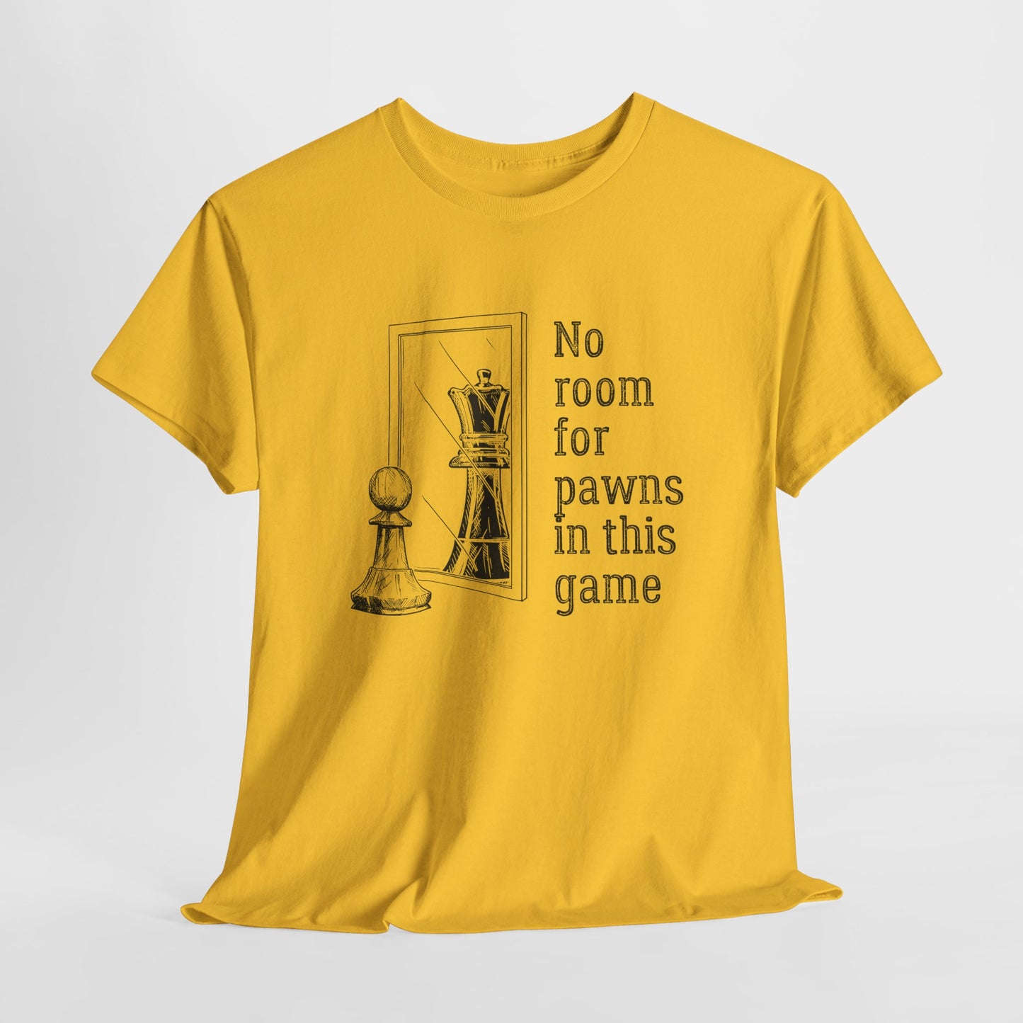 No room for Pawns in this game