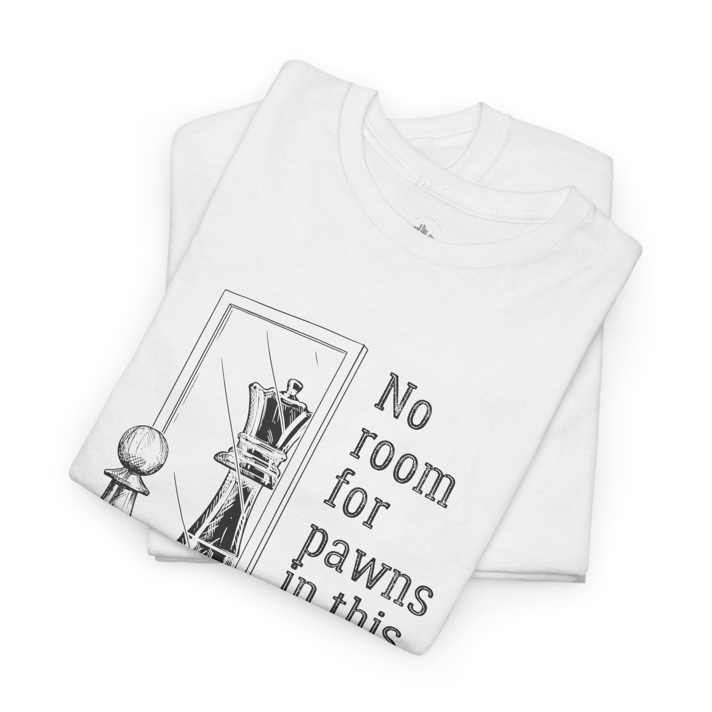 No room for Pawns in this game