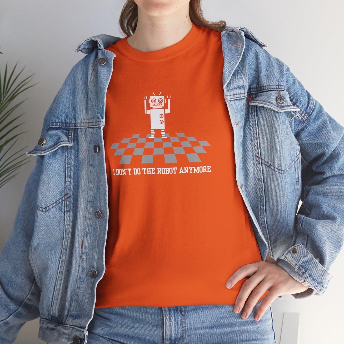 I don't do the Robot anymore, too