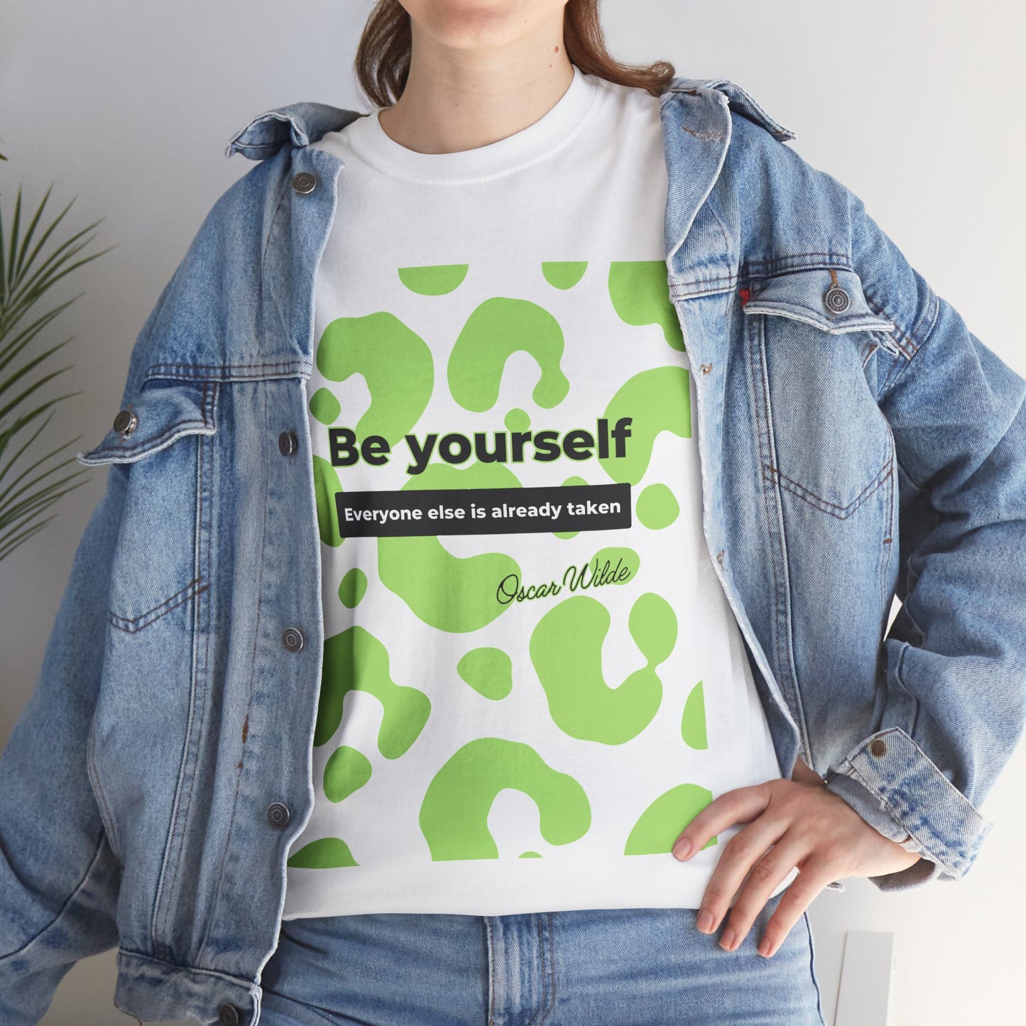 Be yourself - Everyone else is taken