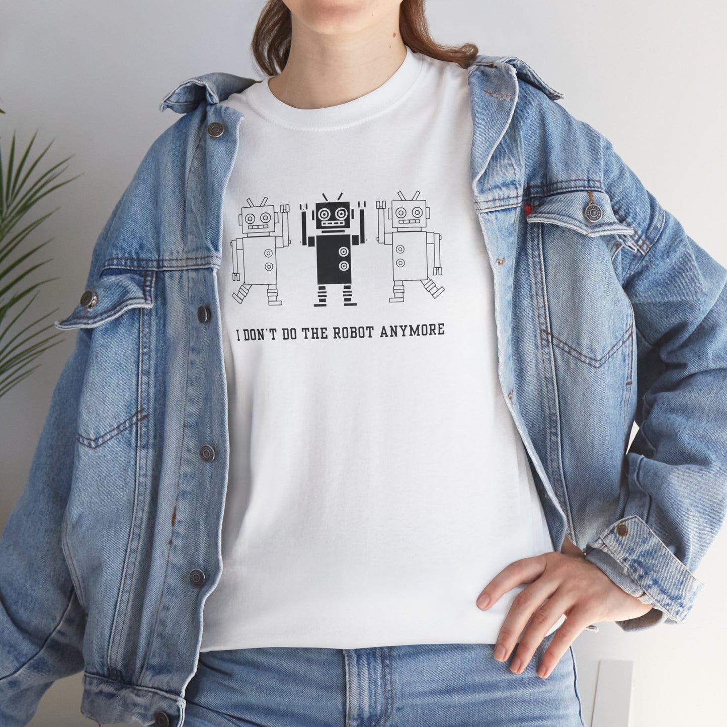 I don't do the Robot anymore