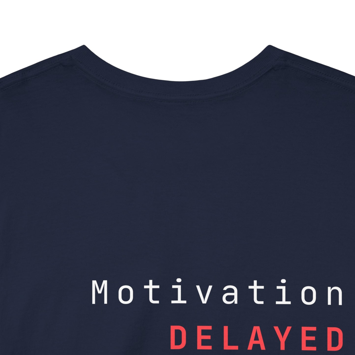 Motivation Delayed
