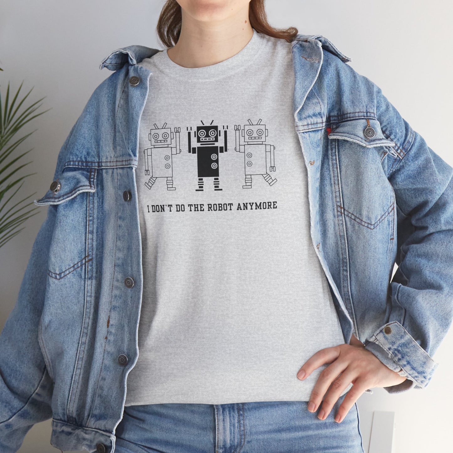 I don't do the Robot anymore