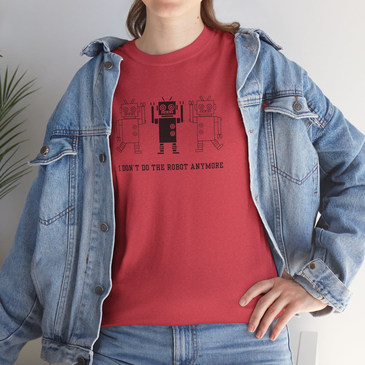I don't do the Robot anymore