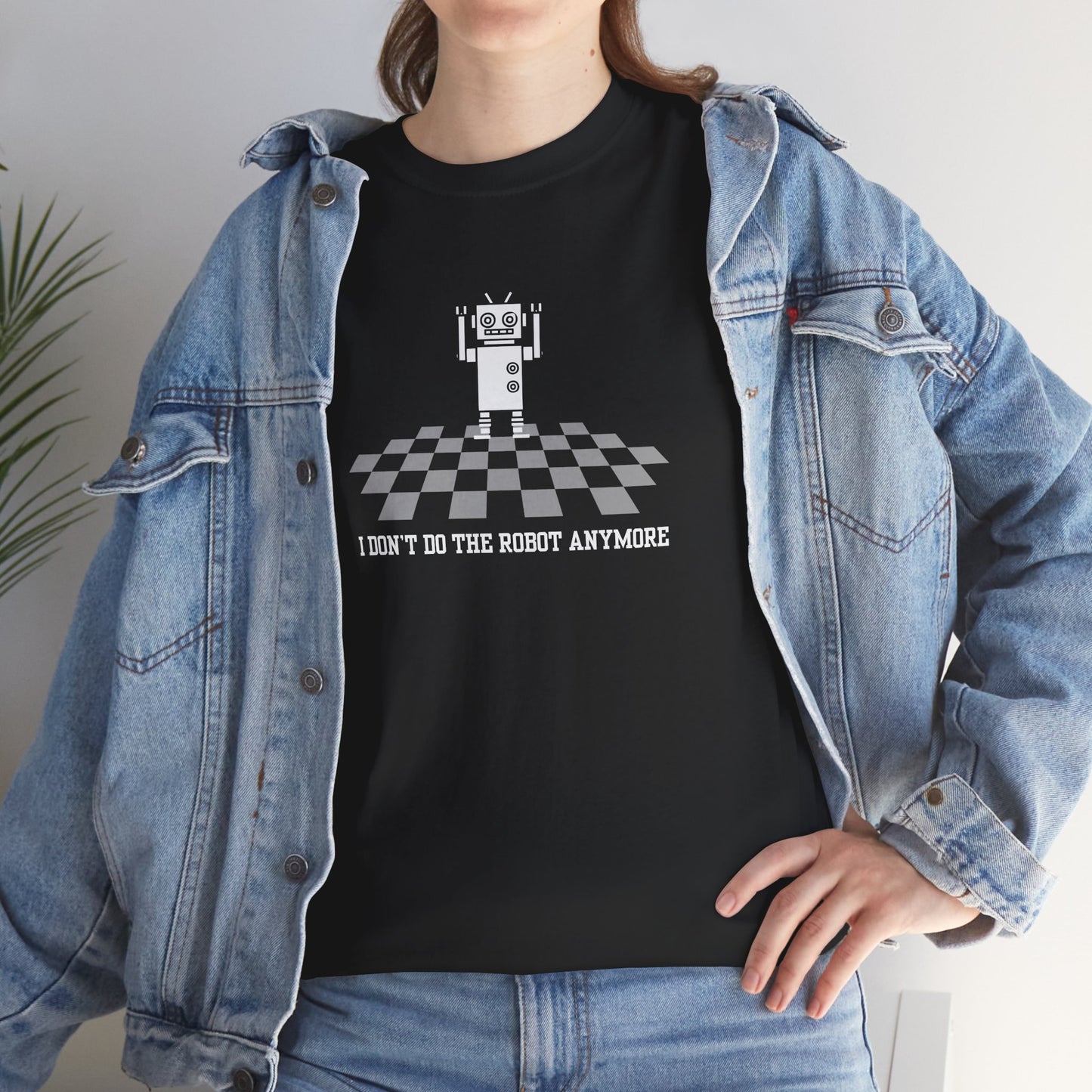 I don't do the Robot anymore, too