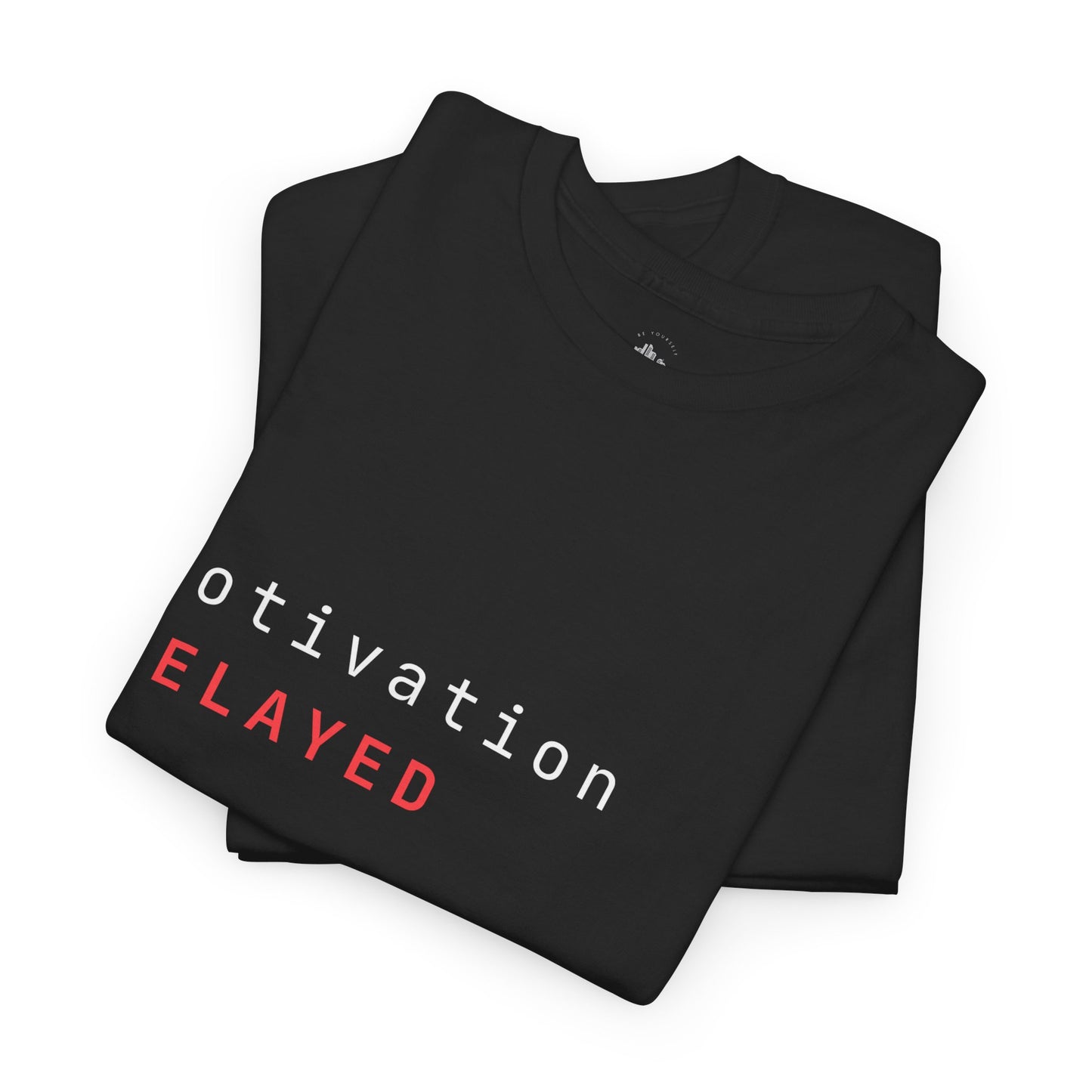 Motivation Delayed