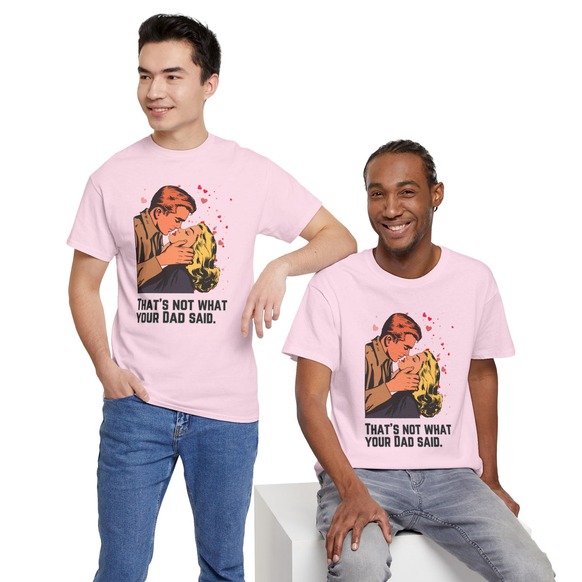 That's NOT what your Dad said - No. 1
