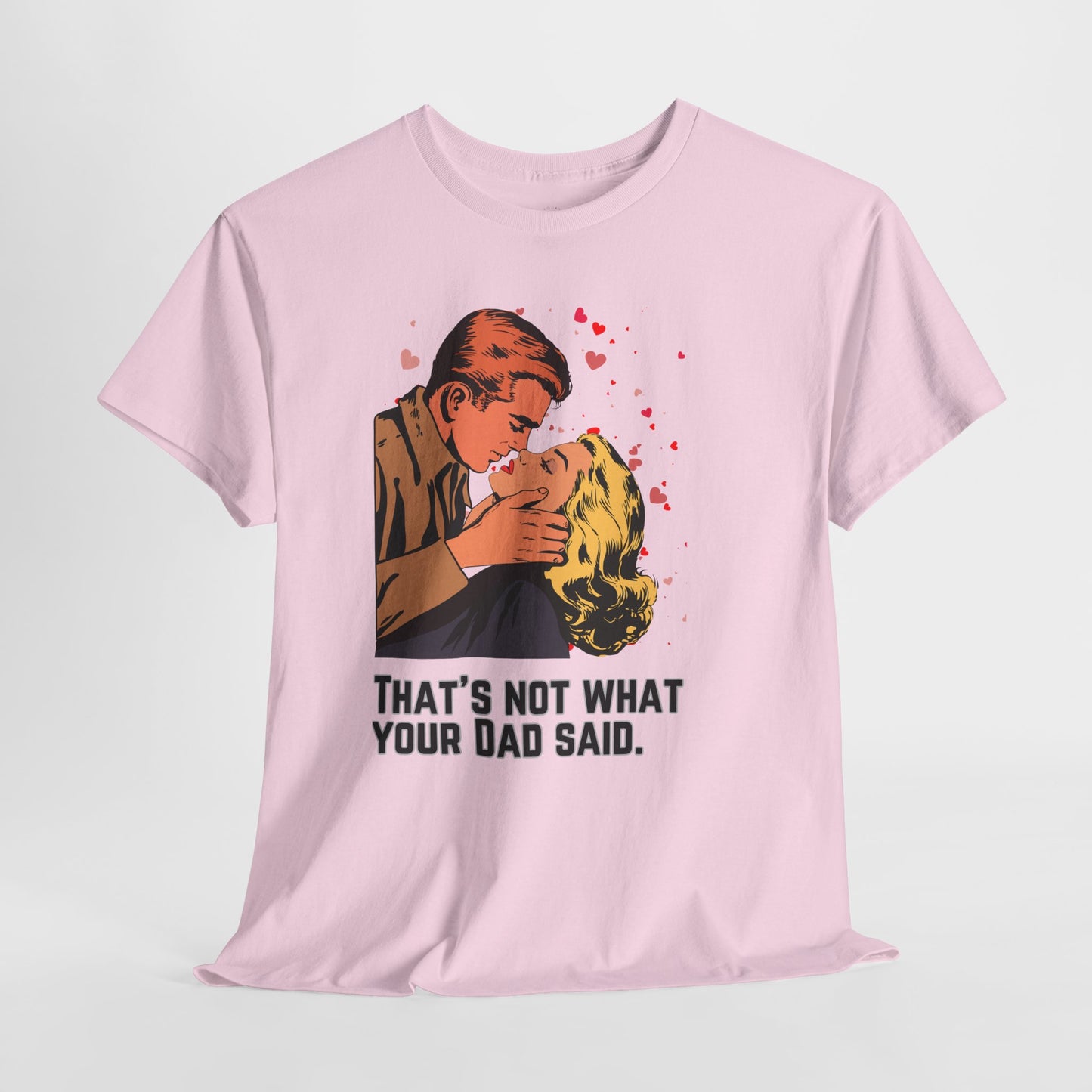 That's NOT what your Dad said - No. 1