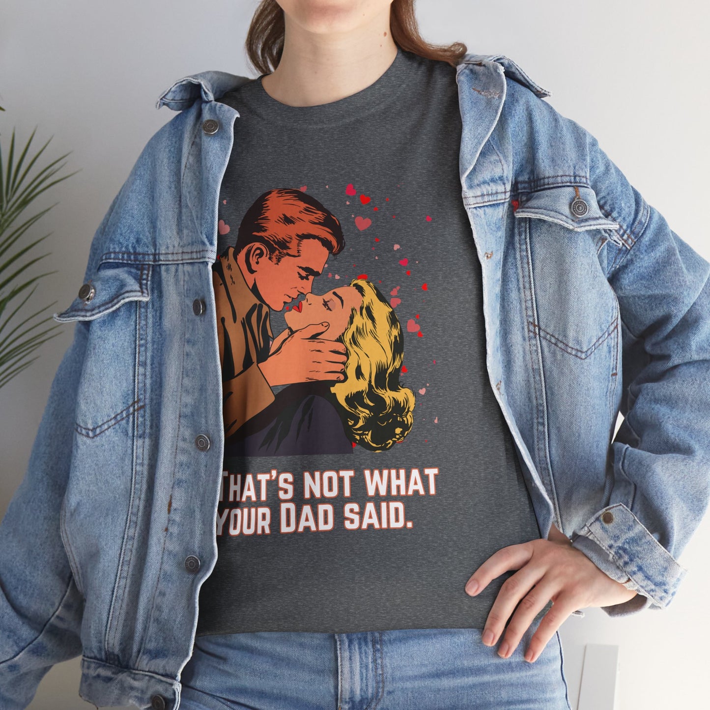 That's NOT what your Dad said - No. 2