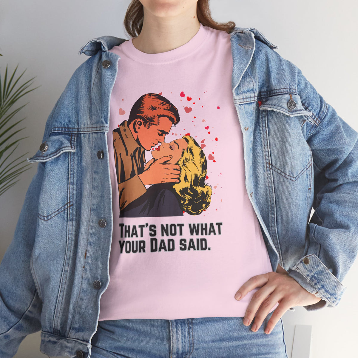 That's NOT what your Dad said - No. 1
