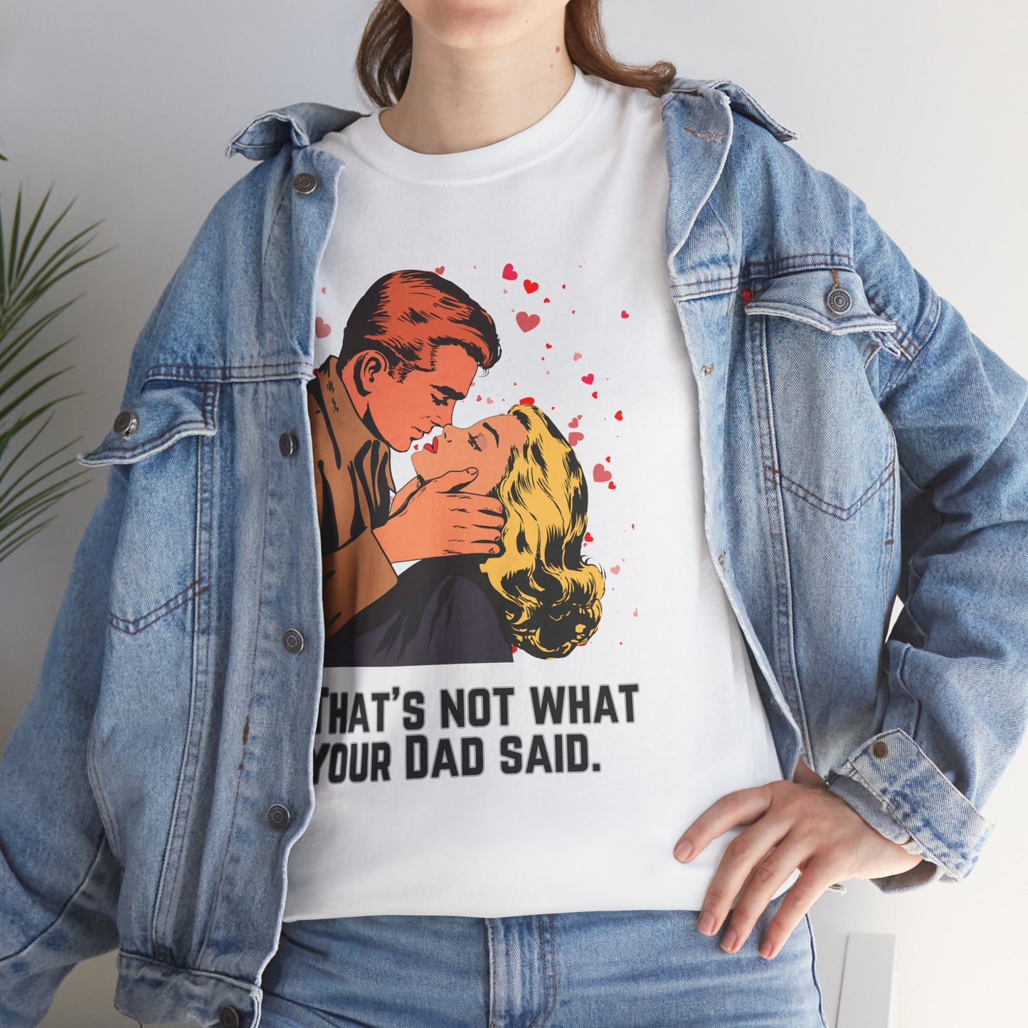 That's NOT what your Dad said - No. 1