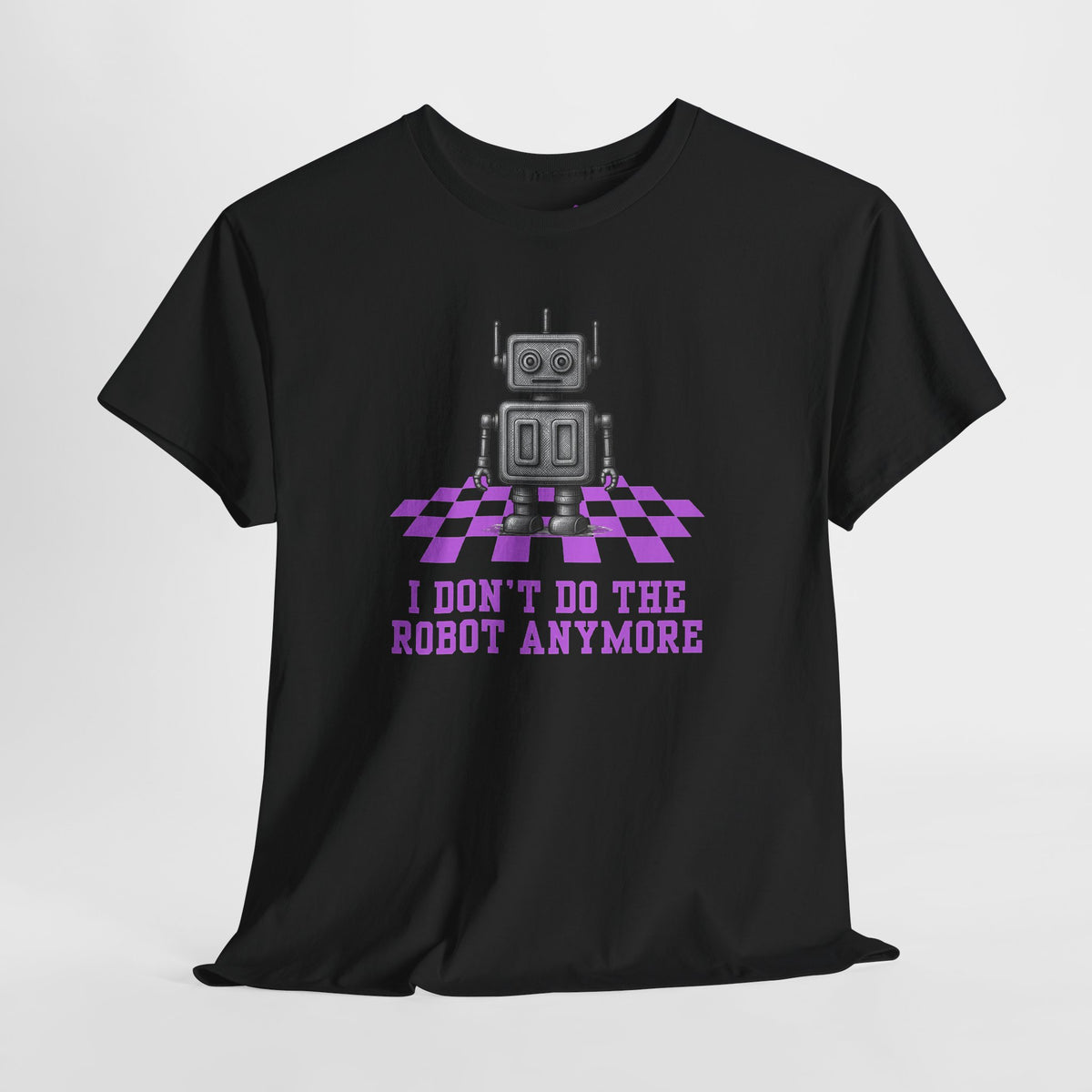 I don't do the Robot anymore