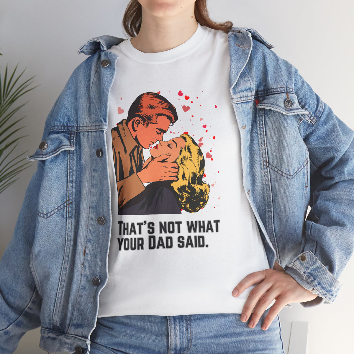That's NOT what your Dad said - No. 1