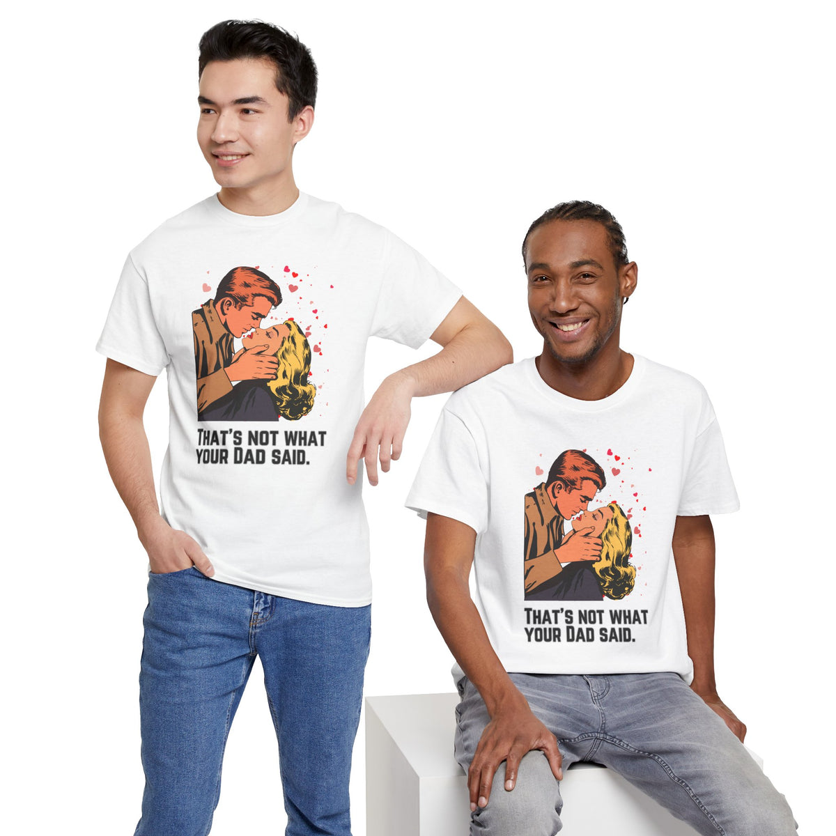 That's NOT what your Dad said - No. 1
