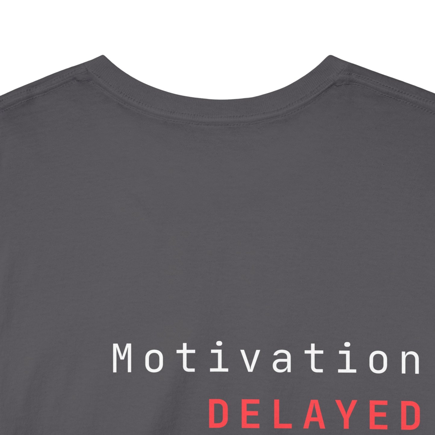 Motivation Delayed