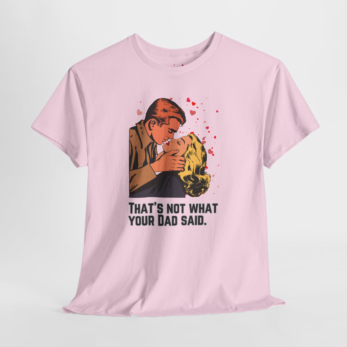 That's NOT what your Dad said - No. 1
