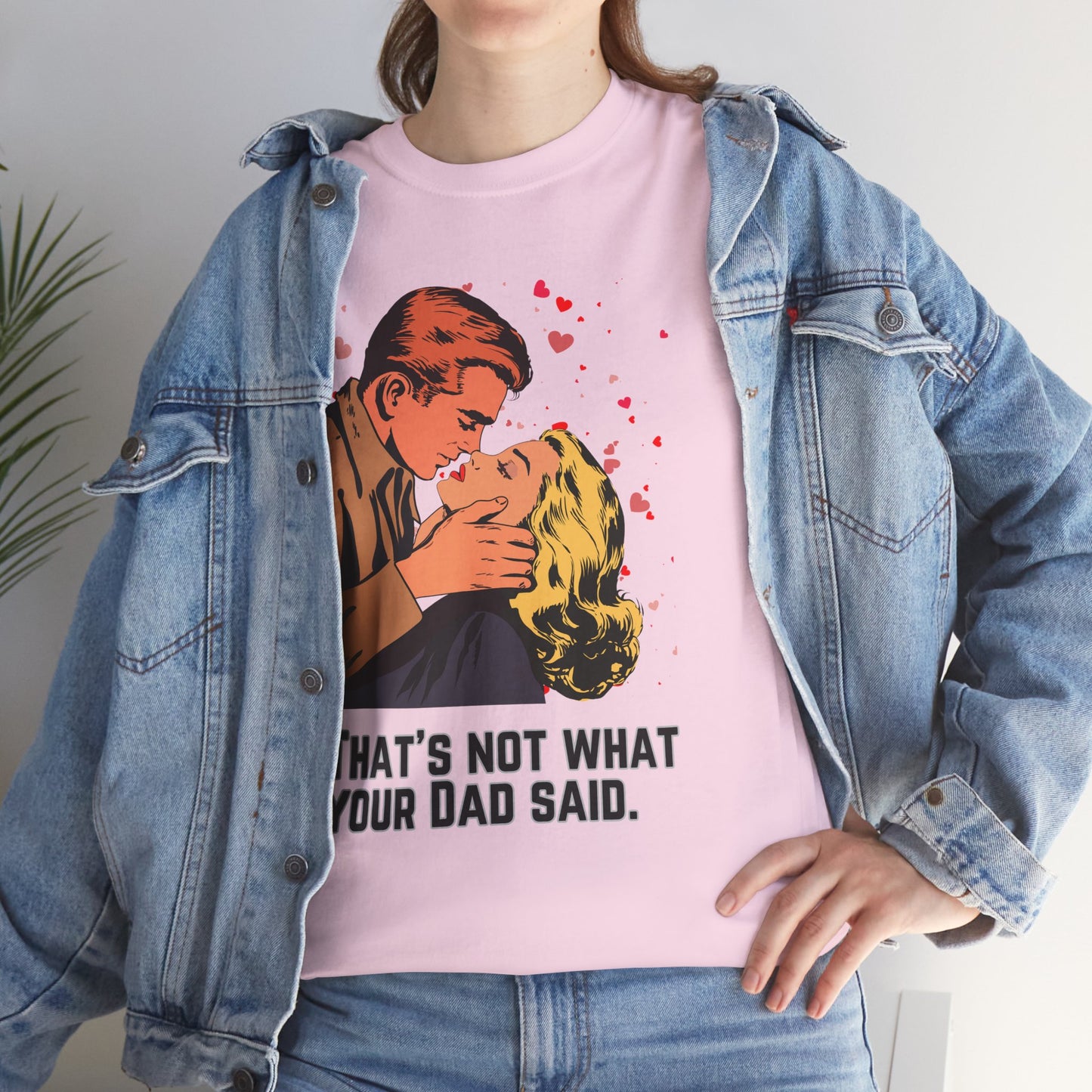 That's NOT what your Dad said - No. 1