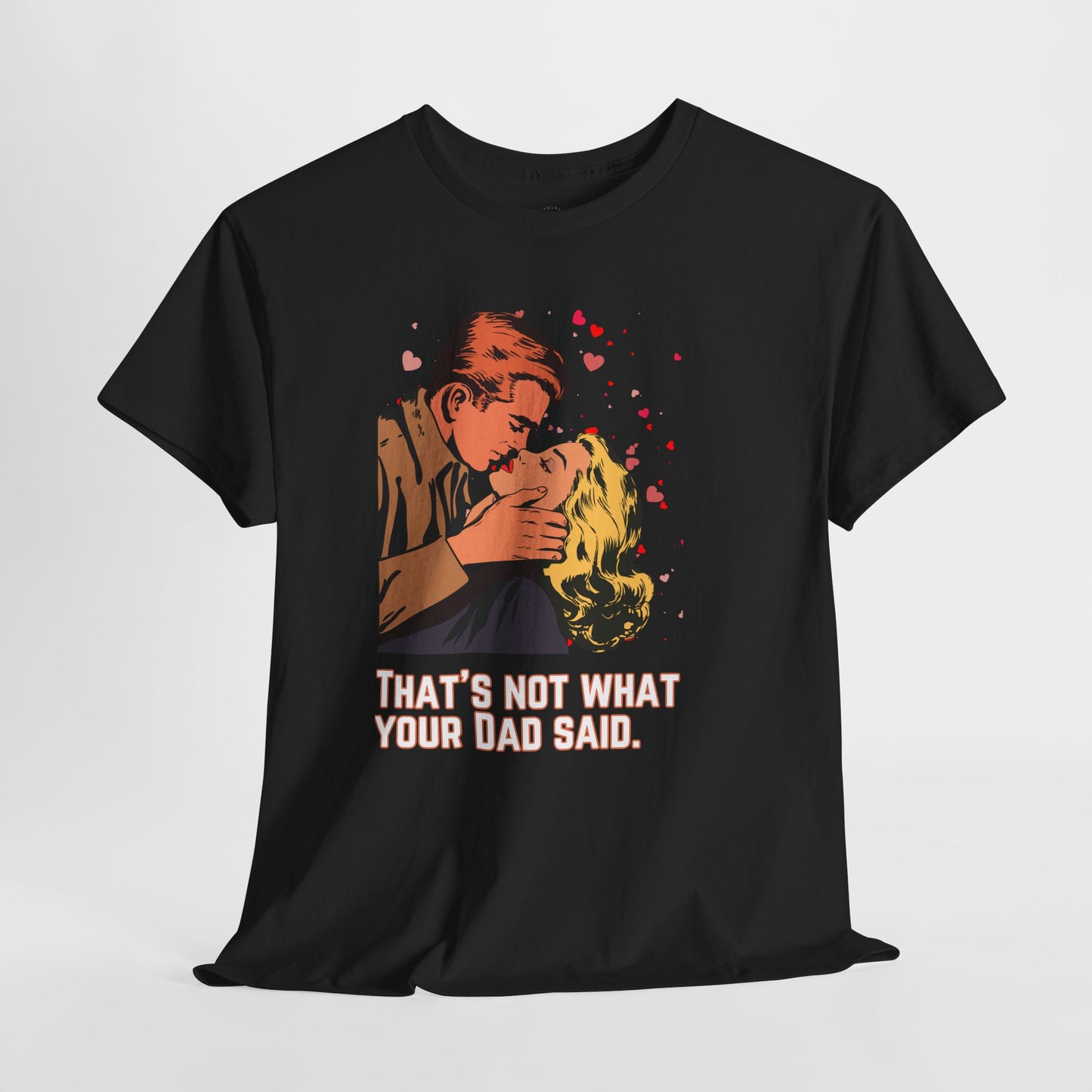 That's NOT what your Dad said - No. 2