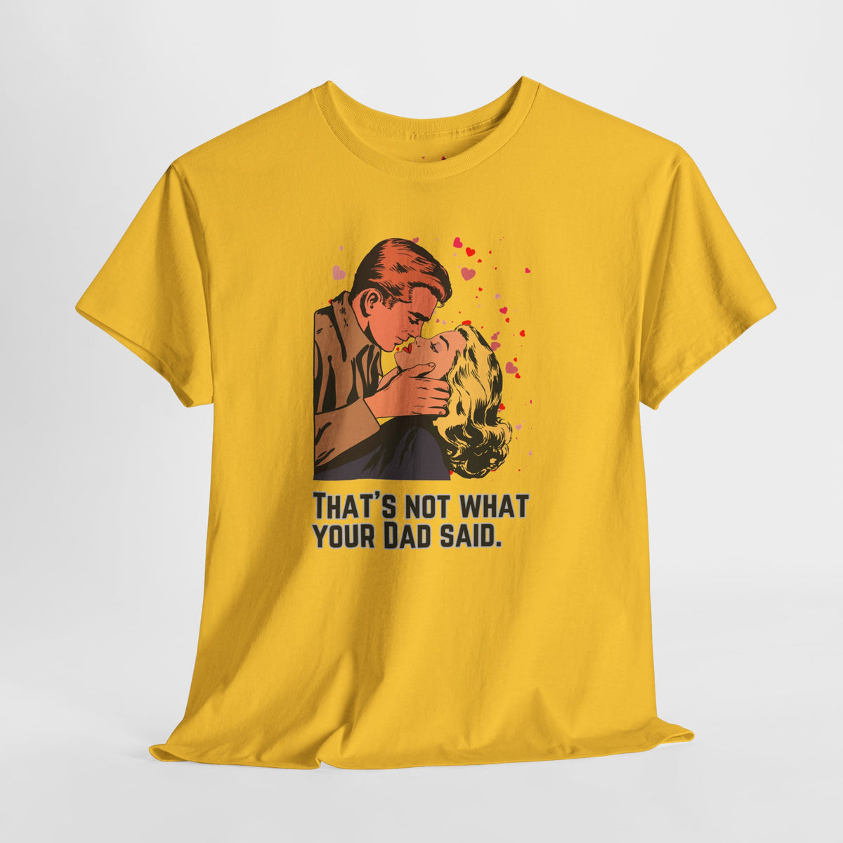 That's NOT what your Dad said - No. 1