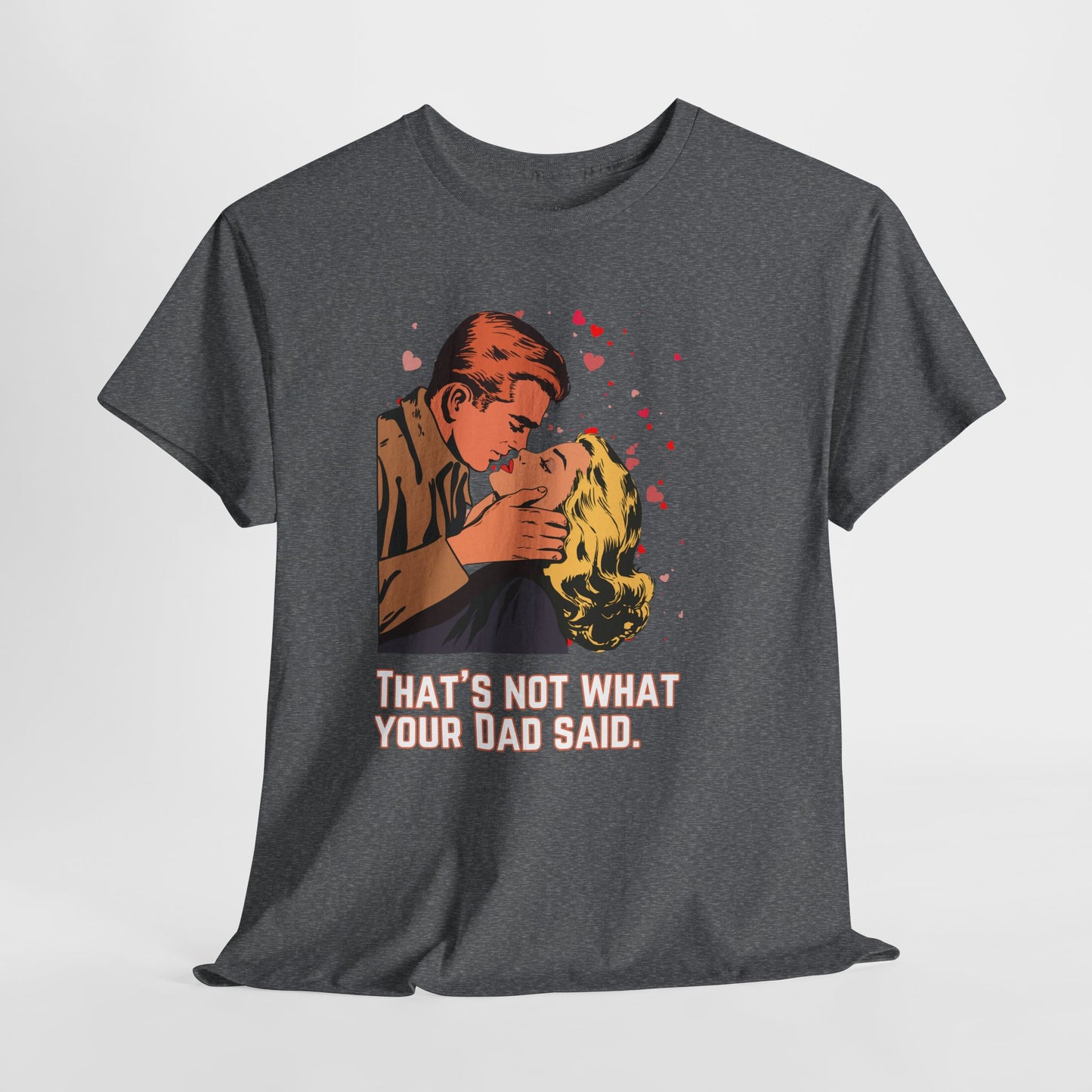 That's NOT what your Dad said - No. 2