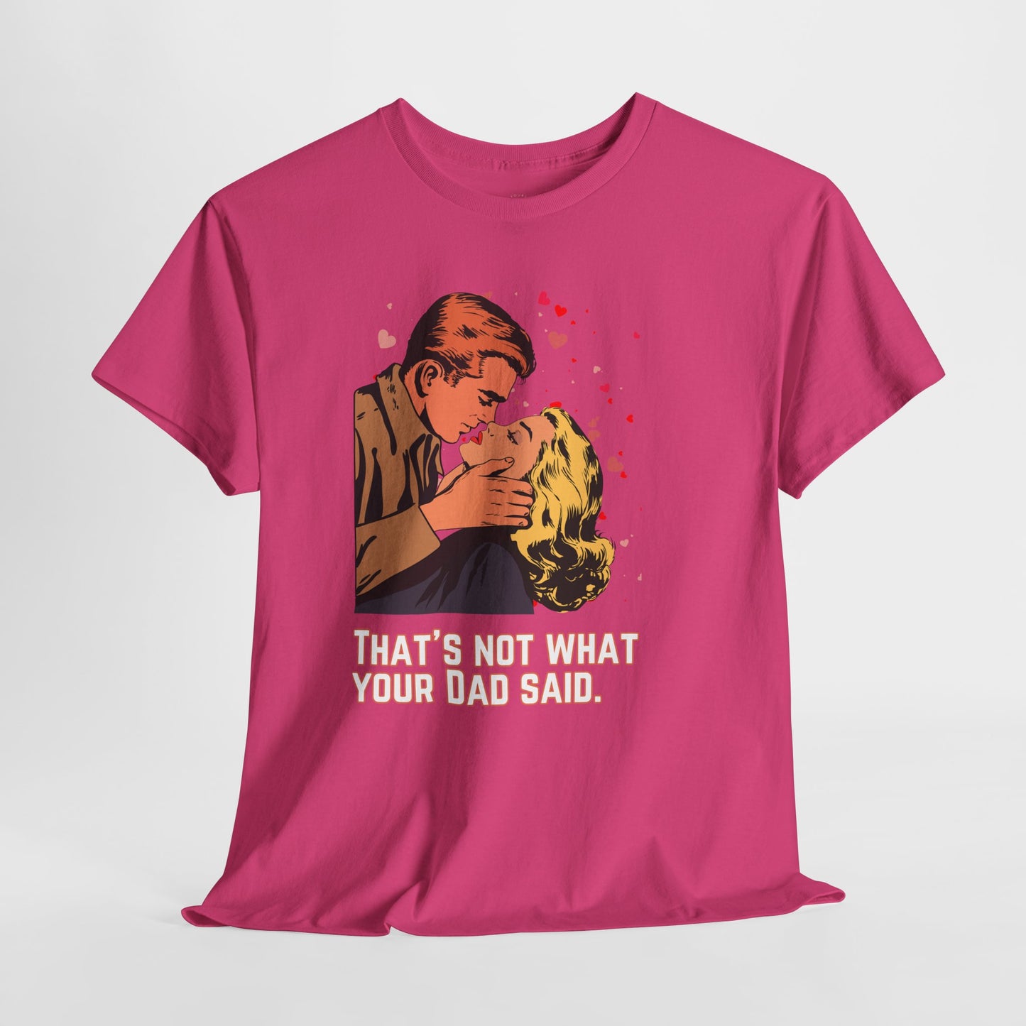 That's NOT what your Dad said - No. 2