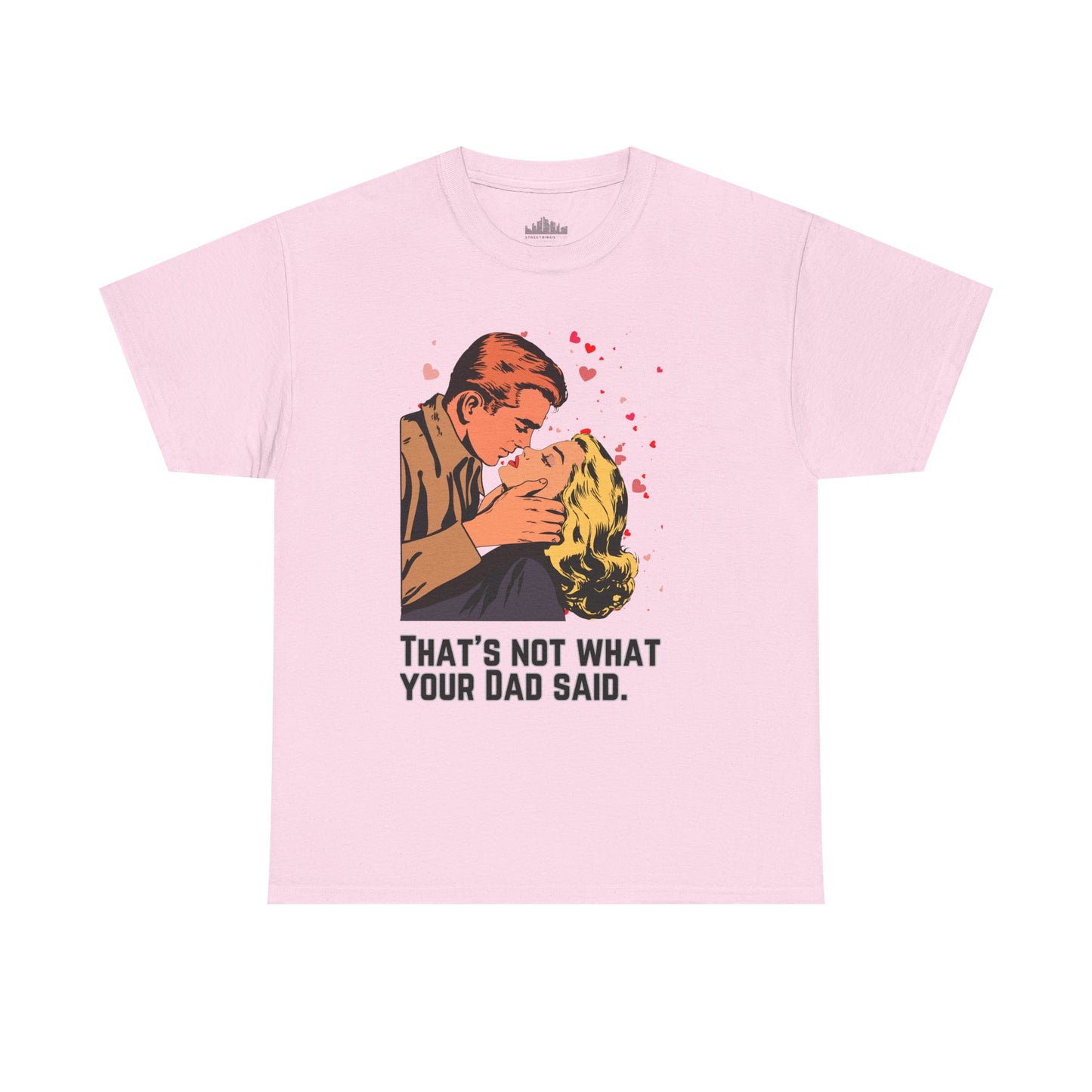 That's NOT what your Dad said - No. 1