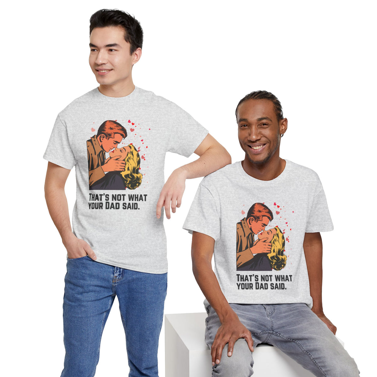 That's NOT what your Dad said - No. 1