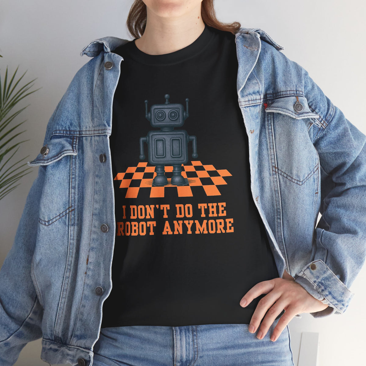 I don't do the Robot anymore, too